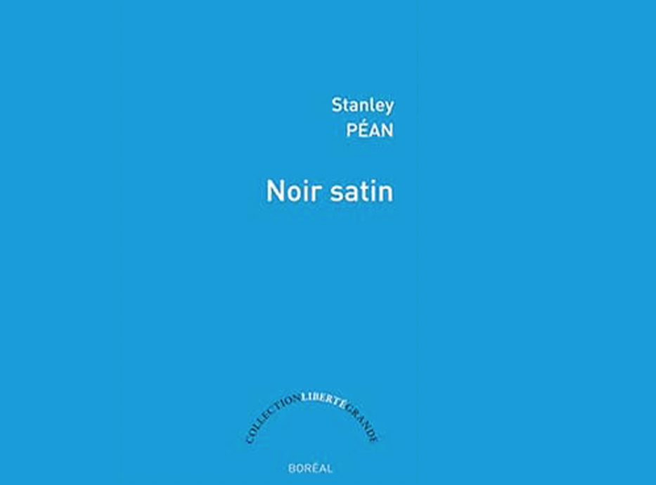«Noir Satin» de Stanley Péan finaliste des Prix littéraires du Gouverneur général au Canada